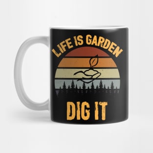 Life Is Garden Dig It Mug